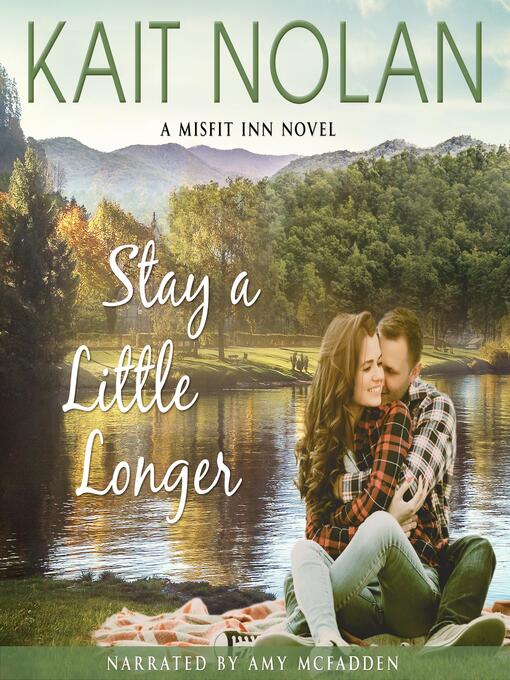 Title details for Stay a Little Longer by Kait Nolan - Wait list
